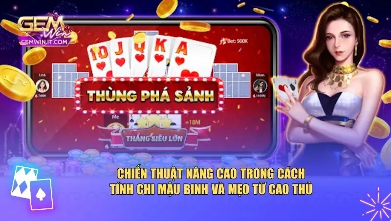 Cách Tính Chi Mậu Binh Thông Minh – Đừng Chơi Nếu Chưa Biết Chiến thuật nâng cao trong cách tính chi mậu binh và mẹo từ cao thủ