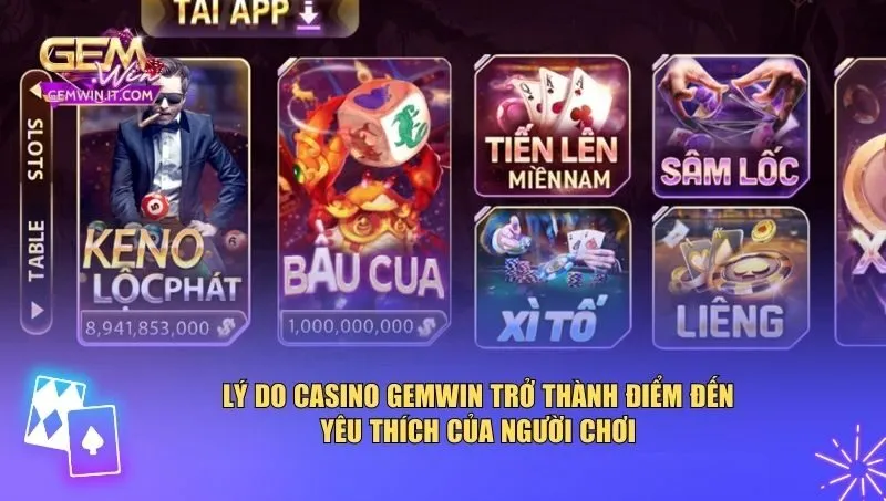 Casino Gemwin Lý do casino Gemwin trở thành điểm đến yêu thích của người chơi