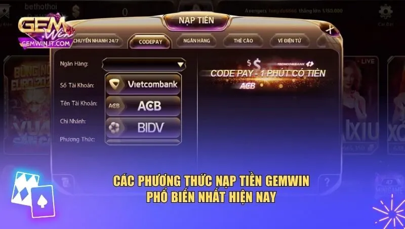 Nạp Tiền Gemwin Gemwin cung cấp nhiều phương thức thanh toán tiện lợi