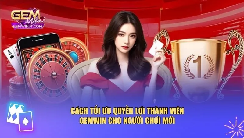 Quyền Lợi Thành Viên Gemwin Cách tận dụng quyền lợi thành viên Gemwin là chìa khóa để tối đa hóa giá trị
