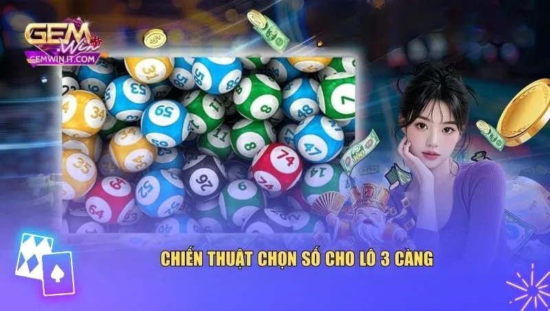 Lô 3 Càng – Chiến Thuật Chọn Lô Và Phân Tích Xổ Số Chuẩn Nhất Chiến thuật chọn số cho lô 3 càng